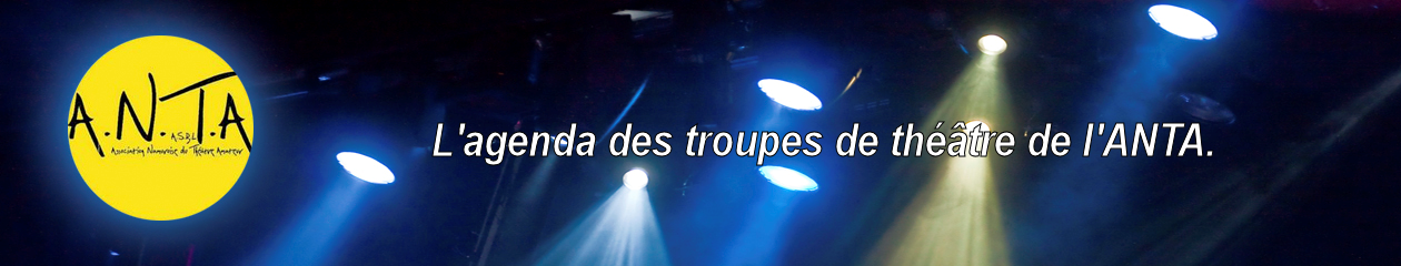 L'agenda des troupes de théâtres de l'ANTA